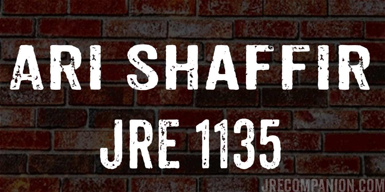 Ari Shaffir / JRE 1135