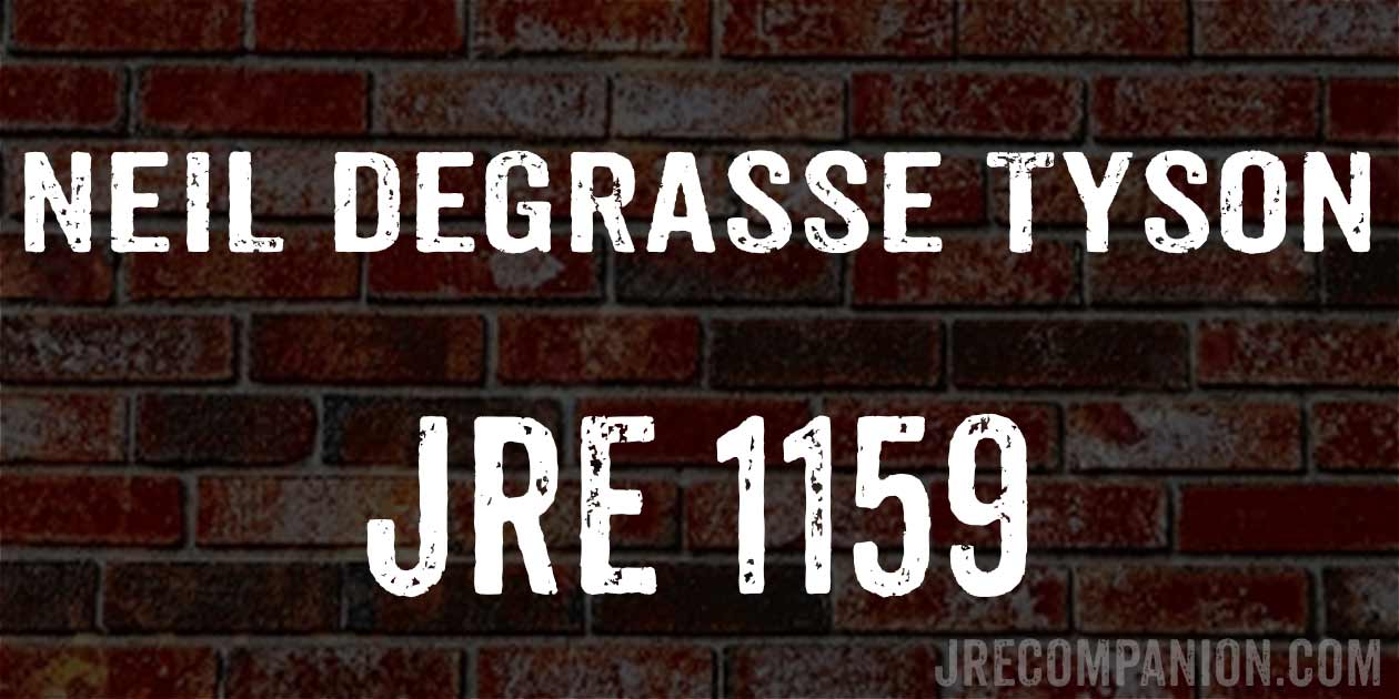 ... Neil deGrasse Tyson on Joe Rogan JRE 1159