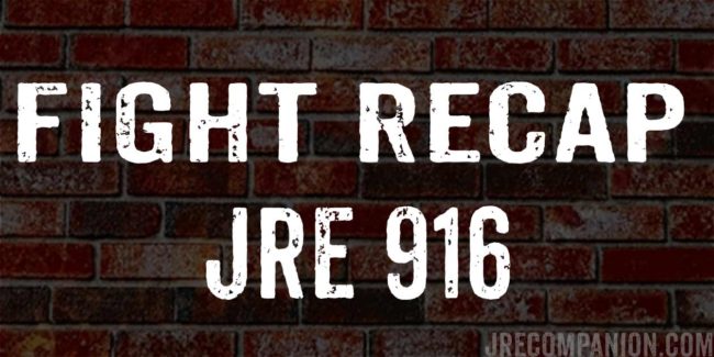JRE Fight Recap 916