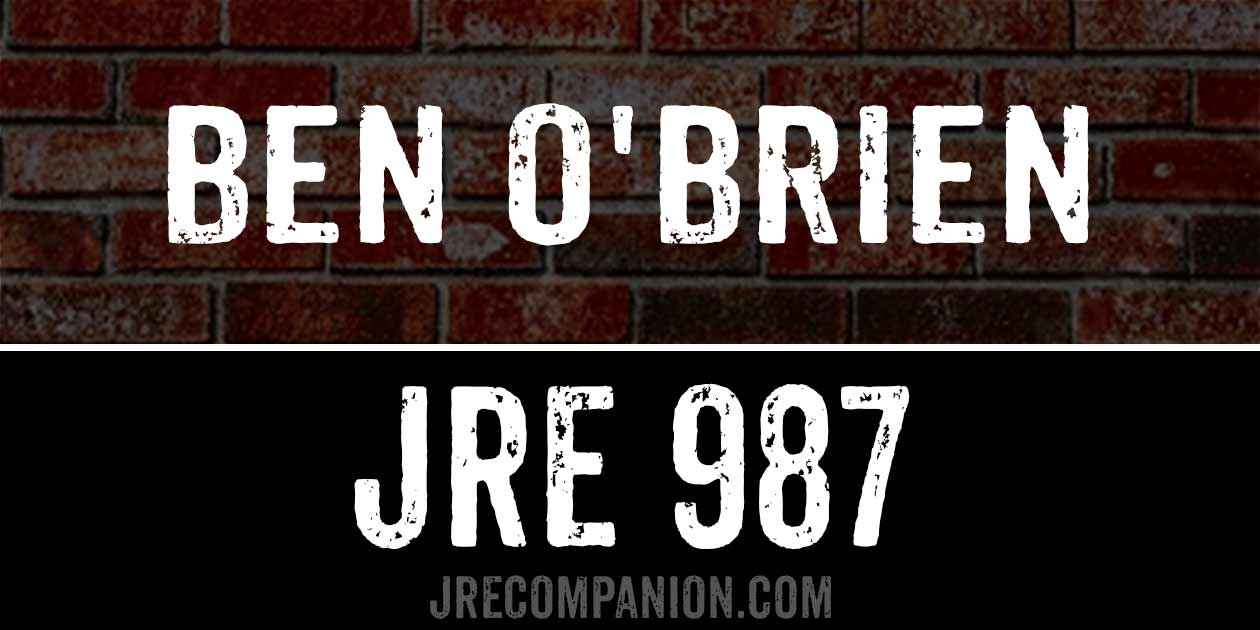 Ben O'Brien on Joe Rogan JRE 987