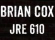 Physicist Brian Cox on the Joe Rogan Podcast