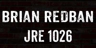 Brian Redban JRE 1026