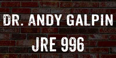Dr. Andy Galpin on Joe Rogan 996