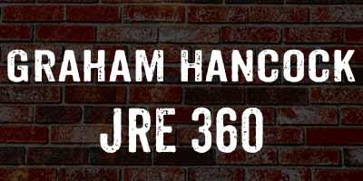 Graham Hancock on Joe Rogan JRE 360