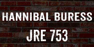 Hannibal Buress JRE 753