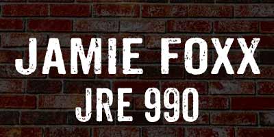 Jamie Foxx on Joe Rogan 990