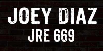 Joey Diaz on Joe Rogan 669