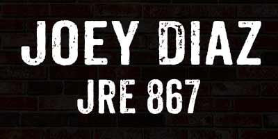 Joey Diaz on JRE 867