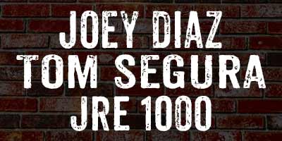 Joey Diaz and Tom Segura on JRE 1000