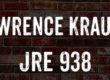 Lawrence Krauss on The Joe Rogan Experience, JRE 938