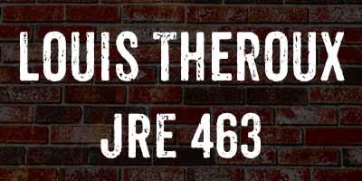 Louis Theroux on The Joe Rogan Experience, JRE 463