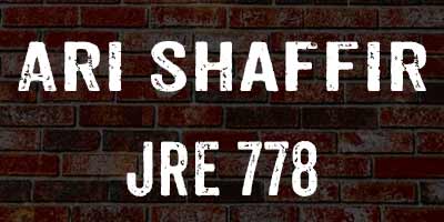 Ari Shaffir on Rogan 778