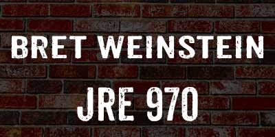 Bret Weinstein on Joe Rogan 970