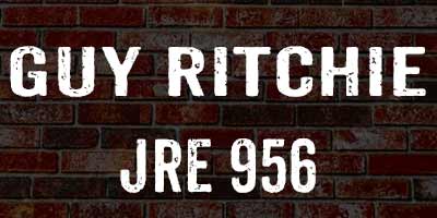 Guy Ritchie on JRE 956