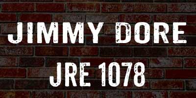 Jimmy Dore on Rogan JRE 1078