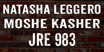 Natasha Leggero & Moshe Kasher JRE 983