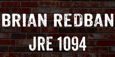 Brian Redban on JRE 1094
