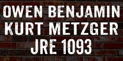 Owen Benjamin & Kurt Metzger on JRE 1093