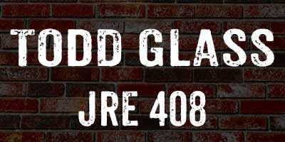 Todd Glass on Joe Rogan Podcast JRE 408