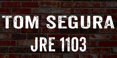 Tom Segura on JRE 1103
