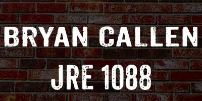 Bryan Callen on Joe Rogan 1088