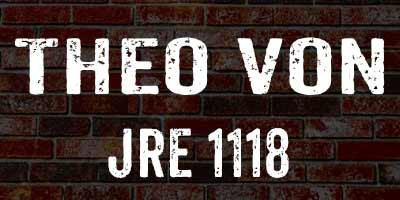 Theo Von on Joe Rogan JRE 1118