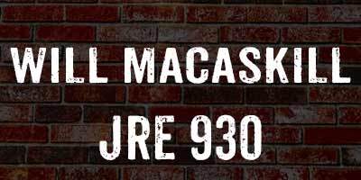 Will Macaskill on Joe Rogan JRE 930