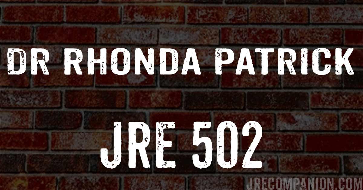 Dr Rhonda Patrick on Joe Rogan 502