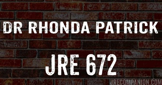 Dr Rhonda Patrick on Joe Rogan 672