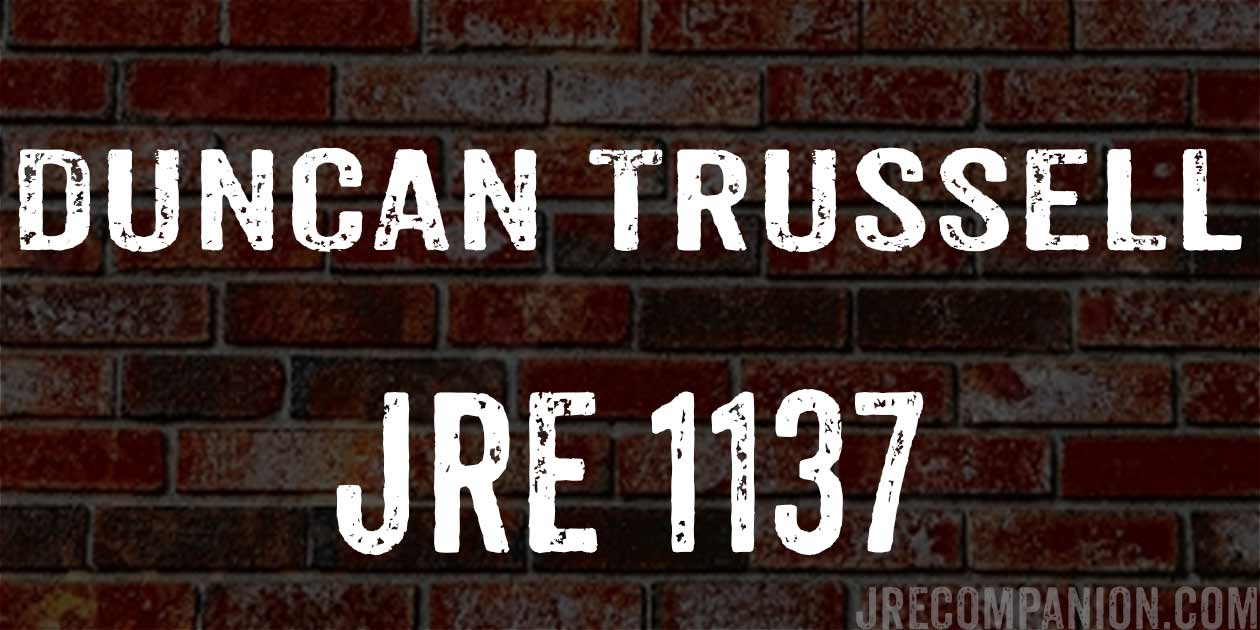Duncan Trussell on JRE 1137