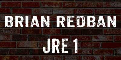 Joe Rogan with Brian Redban on JRE 1