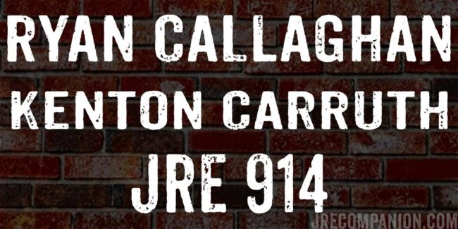 Ryan Callaghan Kenton Carruth & Joe Rogan on JRE 914