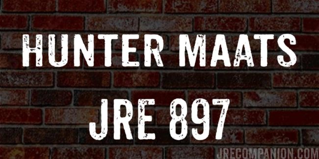 Hunter Maats on JRE podcasts 897
