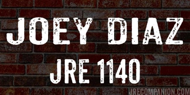 Joey Diaz on Joe Rogan JRE 1140