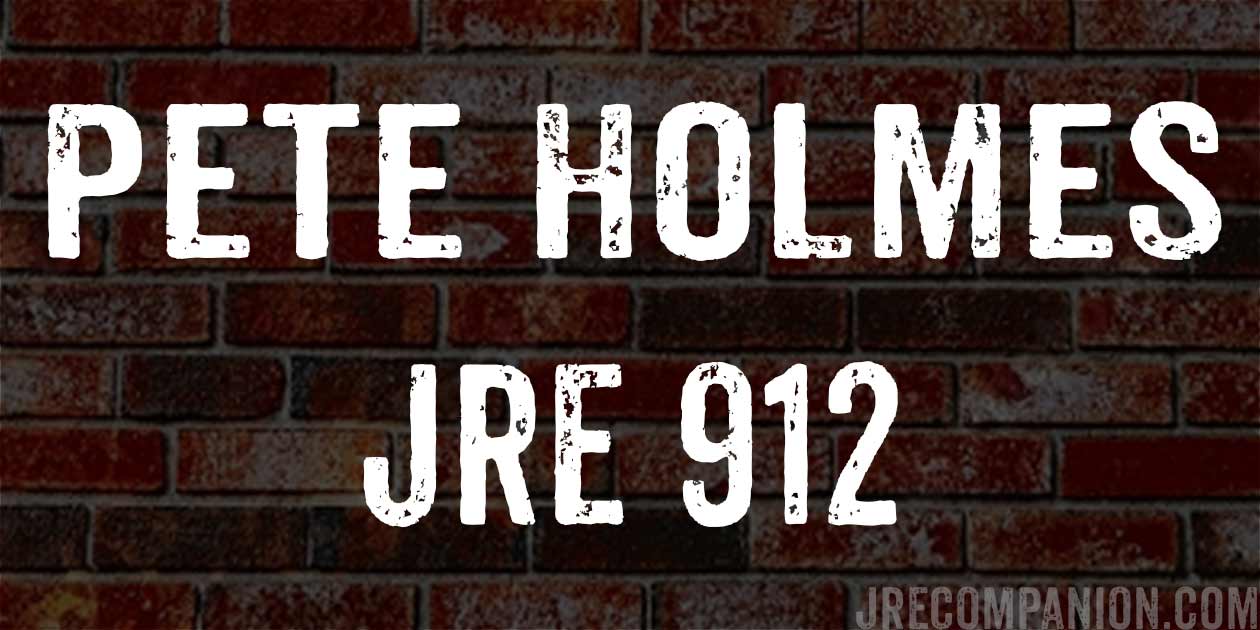 Pete Holmes on Joe Rogan Podcast JRE 912