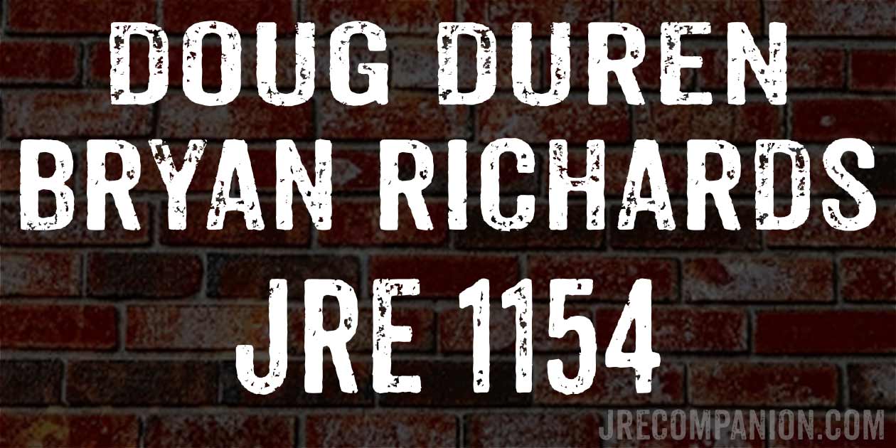 Doug Duren and Bryan Richards on Joe Rogan JRE 1154