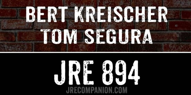Tom Segura & Bert Kreischer on Joe Rogan Podcast 894