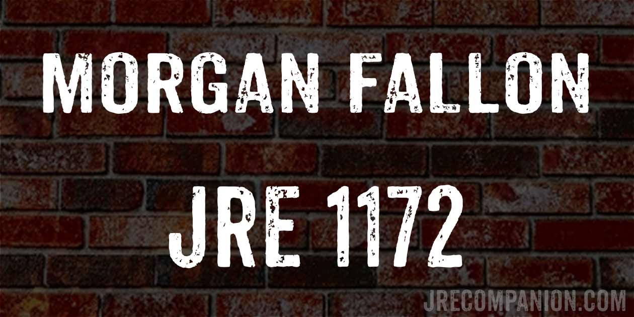 Morgan Fallon / JRE 1172 - JRE Companion
