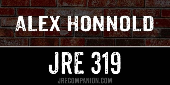 Alex Honnold on Joe Rogan JRE 319