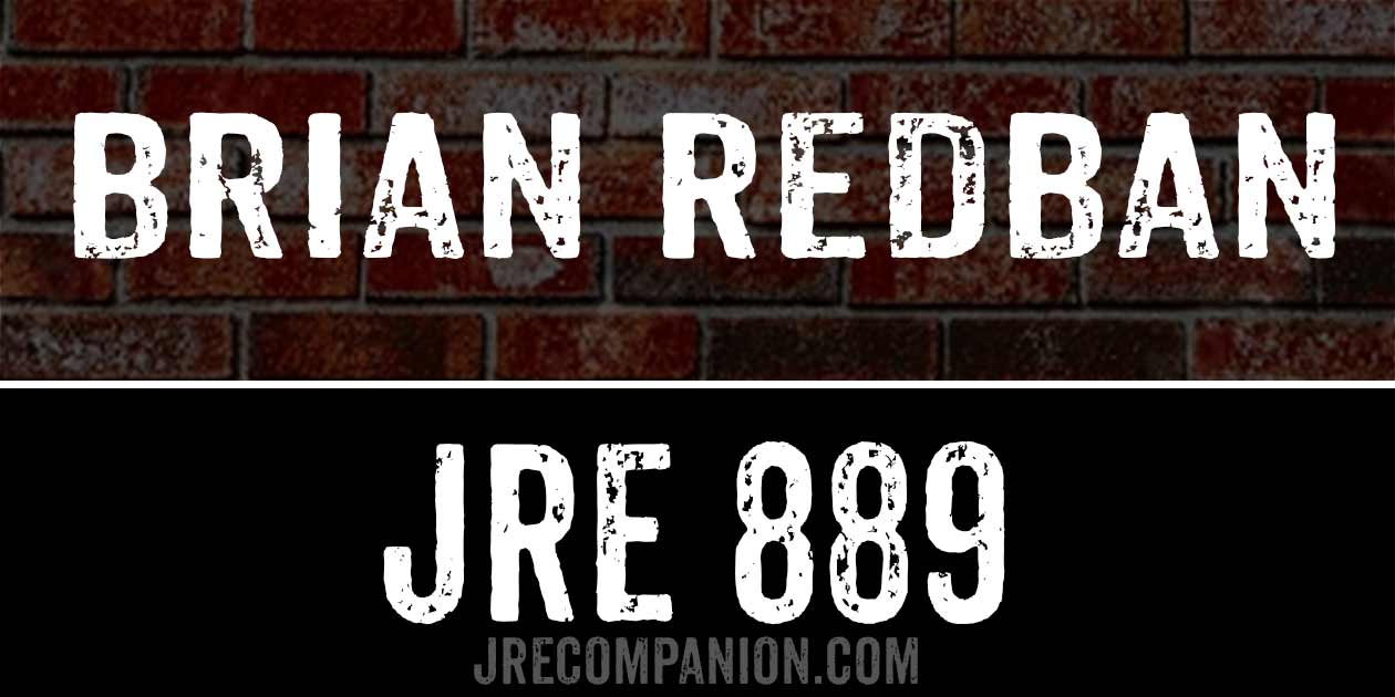 Brian Redban on JRE 889 Podcast