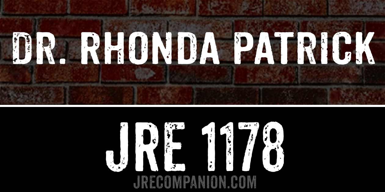 Dr. Rhonda Patrick on Joe Rogan JRE 1178