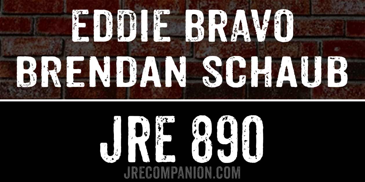 Eddie Bravo & Brendan Schaub on JRE 890