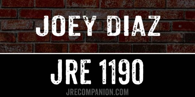 Joey Diaz on Joe Rogan Podcast JRE 1190