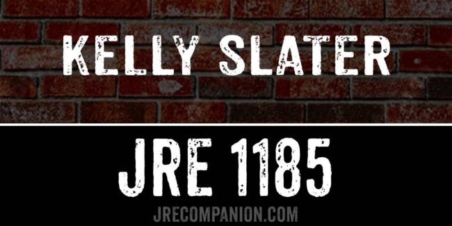 Kelly Slater Joe Rogan Podcast 1185