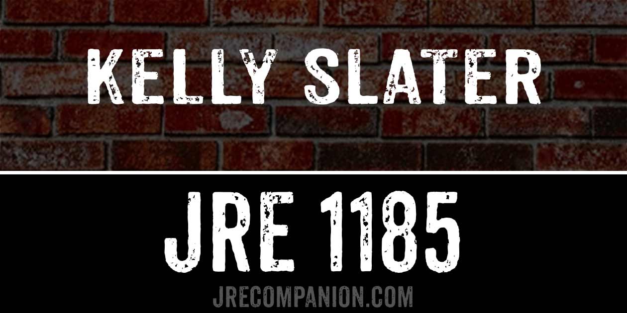 Kelly Slater Joe Rogan Podcast 1185