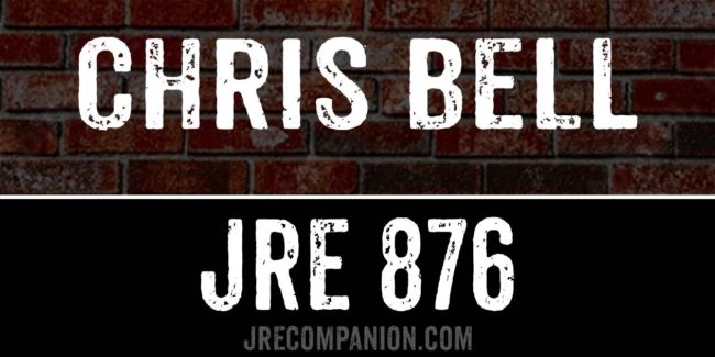 Chris Bell on Joe Rogan 876