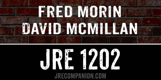 Fred Morin & David McMillan on Joe Rogan podcast 1202