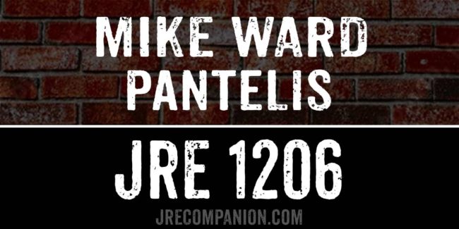 Mike Ward & Pantelis Joe Rogan Podcast 1206