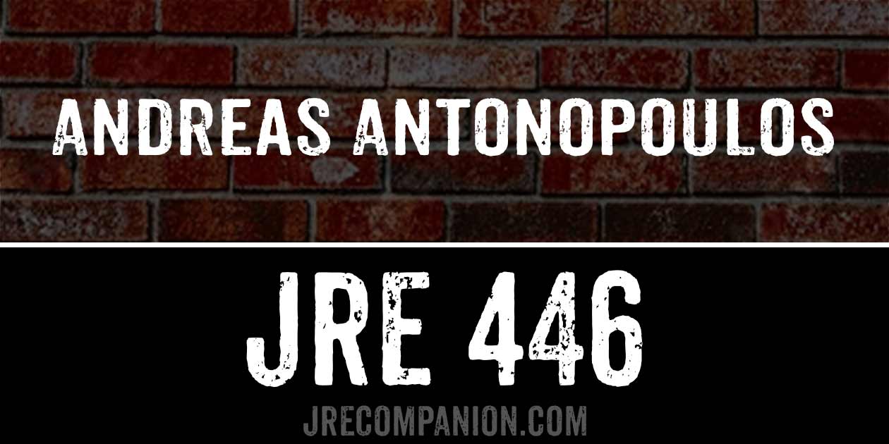 Andreas Antonopoulos on Joe Rogan Podcast 446 Andreas Antonopoulos on Joe Rogan Podcast 446