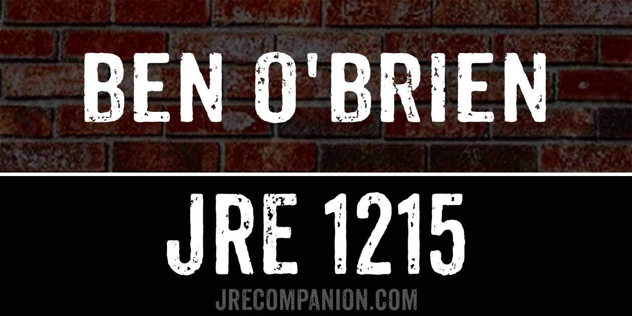 Ben O'Brien on Joe Rogan JRE 1215